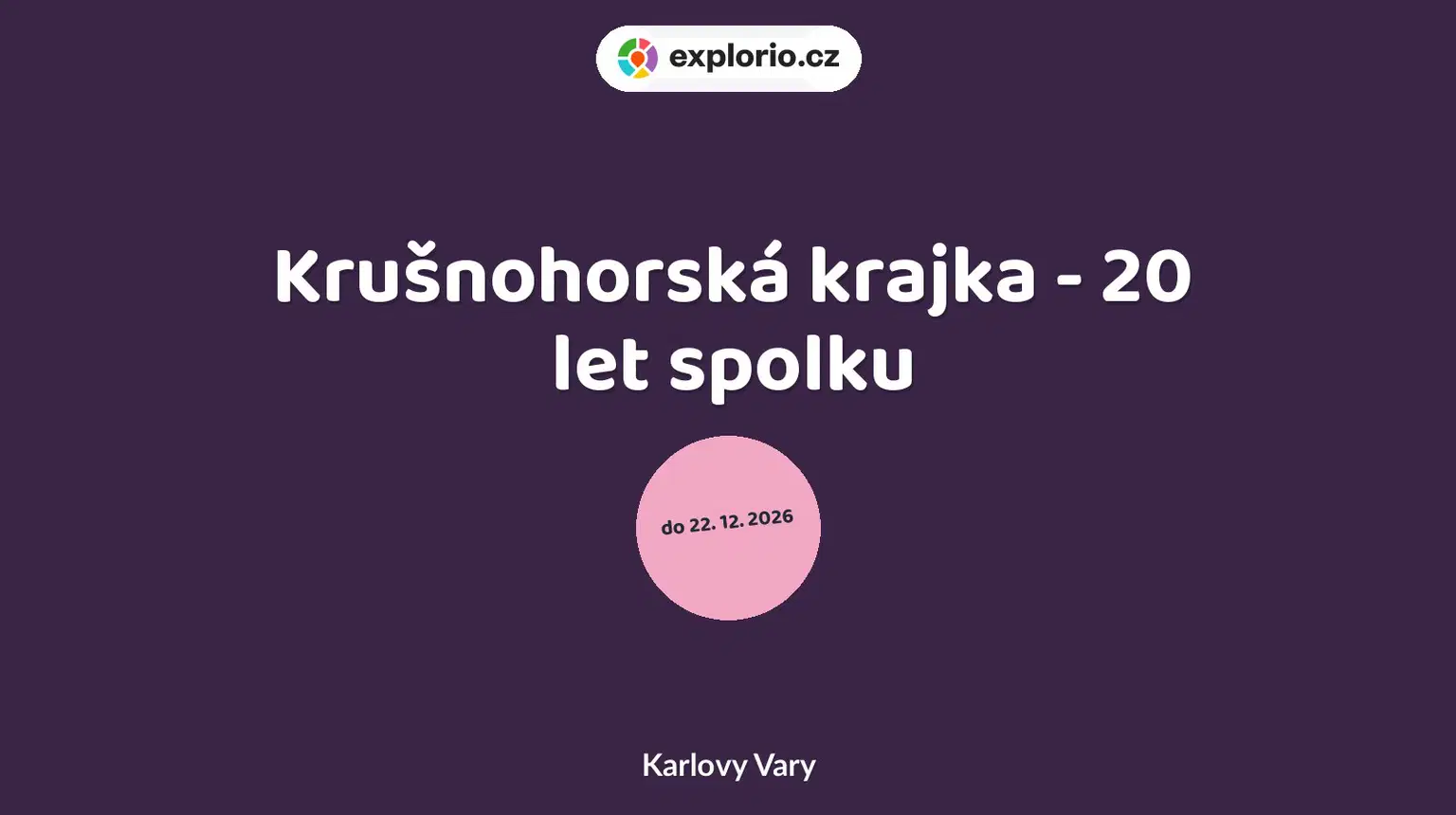 Krušnohorská krajka - 20 let spolku – prohlídky a Muzea, Karlovy Vary