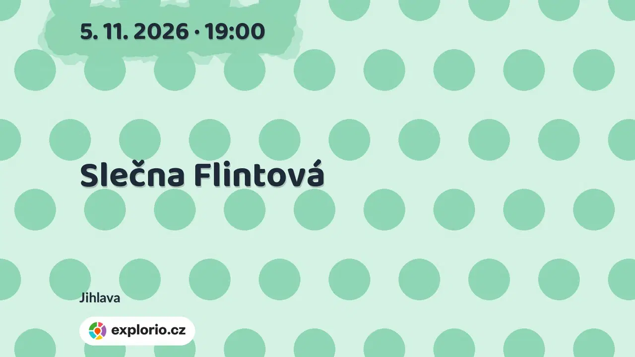 Slečna Flintová – divadlo, Hudba a Kino, Jihlava