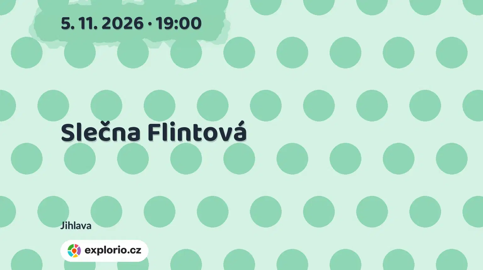 Slečna Flintová – divadlo, Hudba a Kino, Jihlava