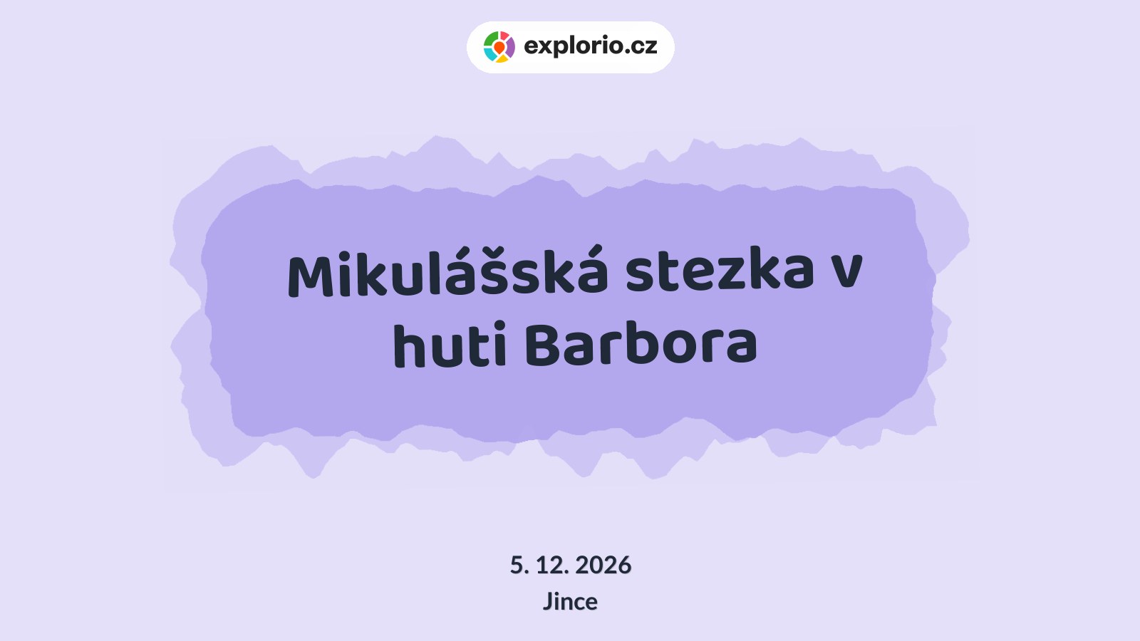 Mikulášská stezka v huti Barbora – prohlídky a Muzea, Jince