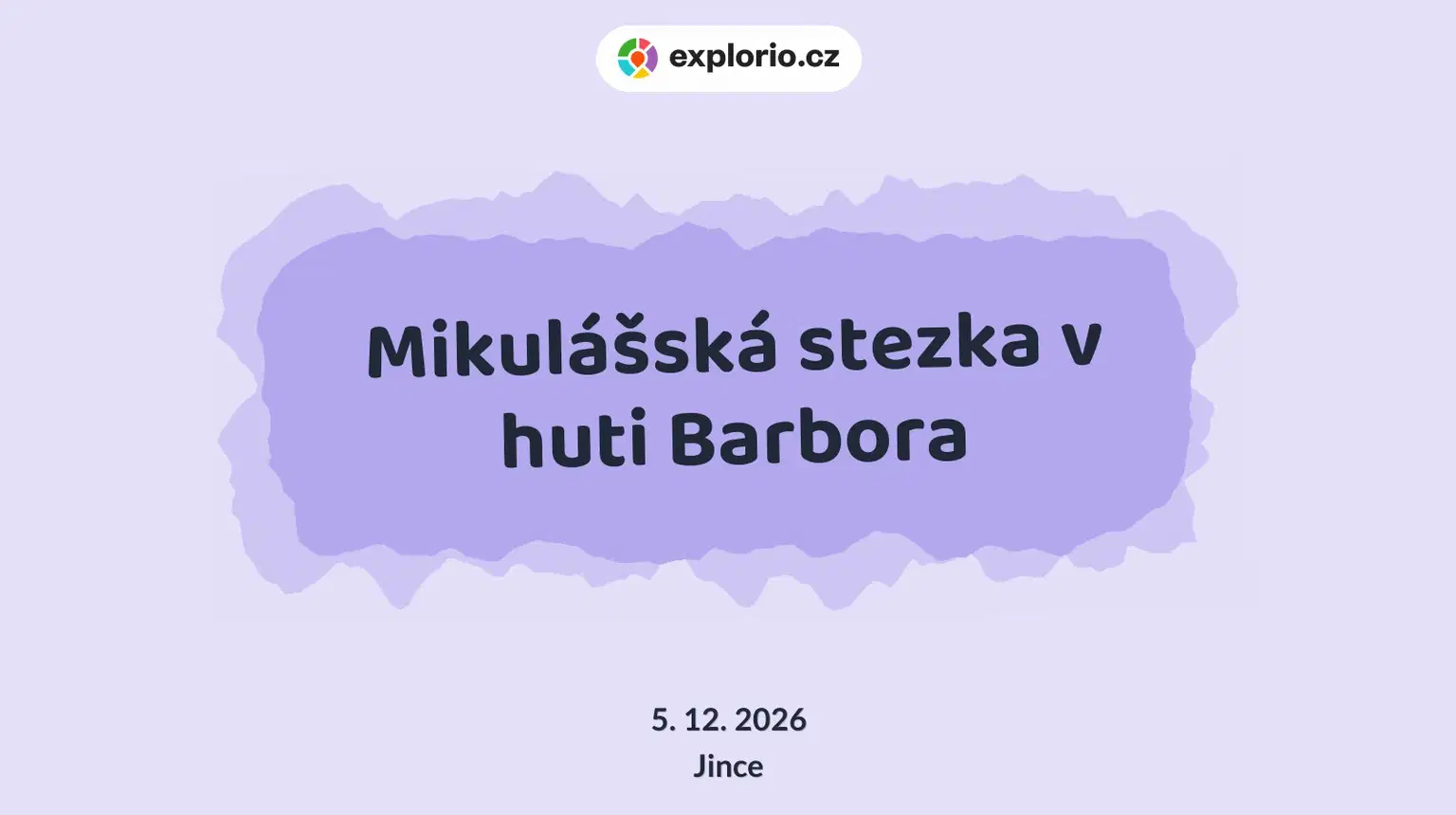 Mikulášská stezka v huti Barbora – prohlídky a Muzea, Jince