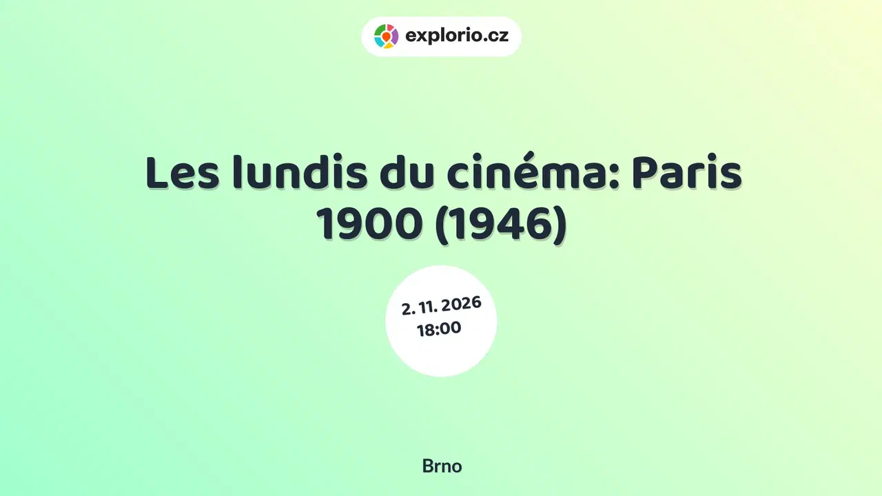 Les lundis du cinéma: Paris 1900 (1946) – divadlo, Hudba a Kino, Brno