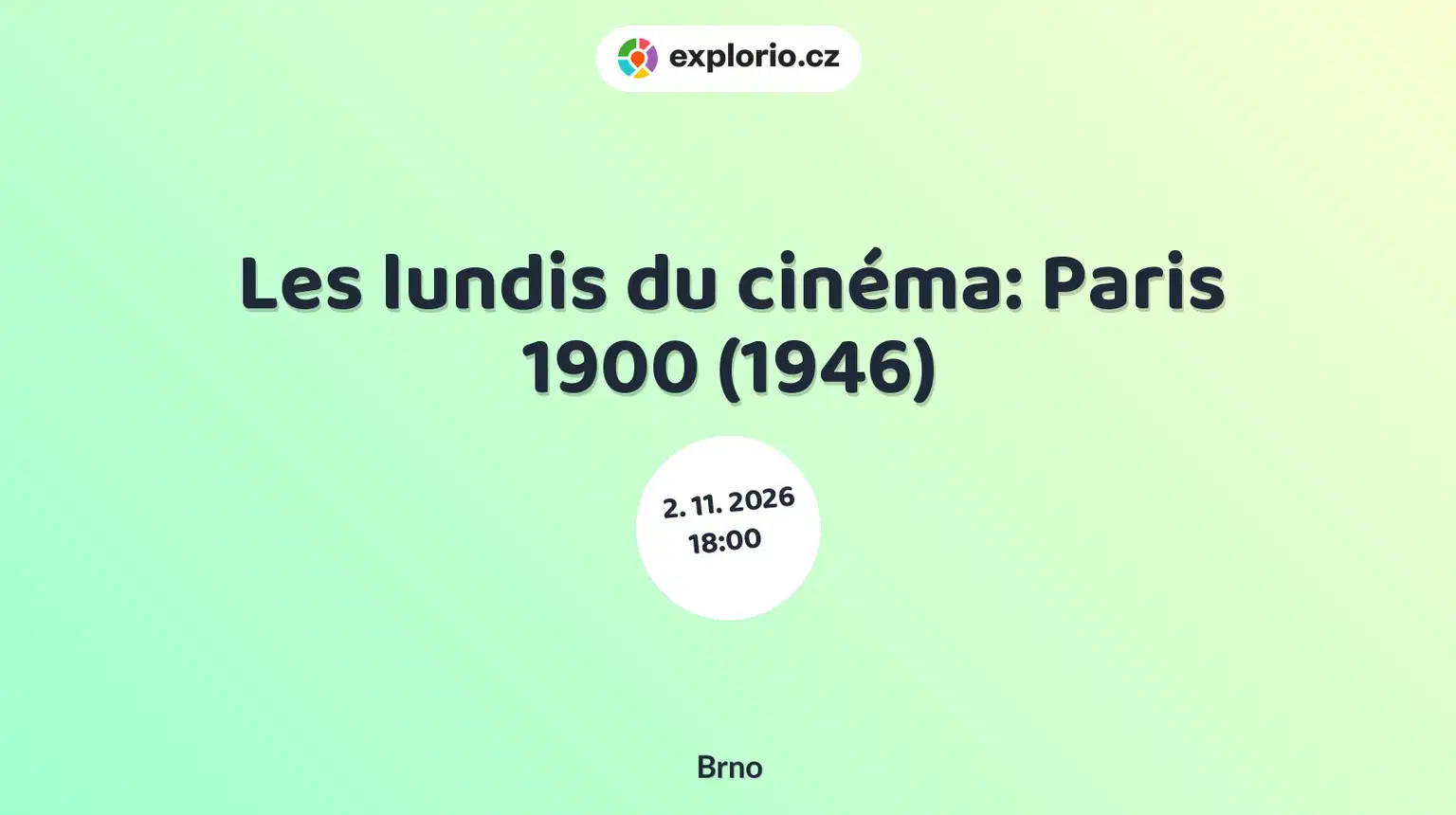 Les lundis du cinéma: Paris 1900 (1946) – divadlo, Hudba a Kino, Brno
