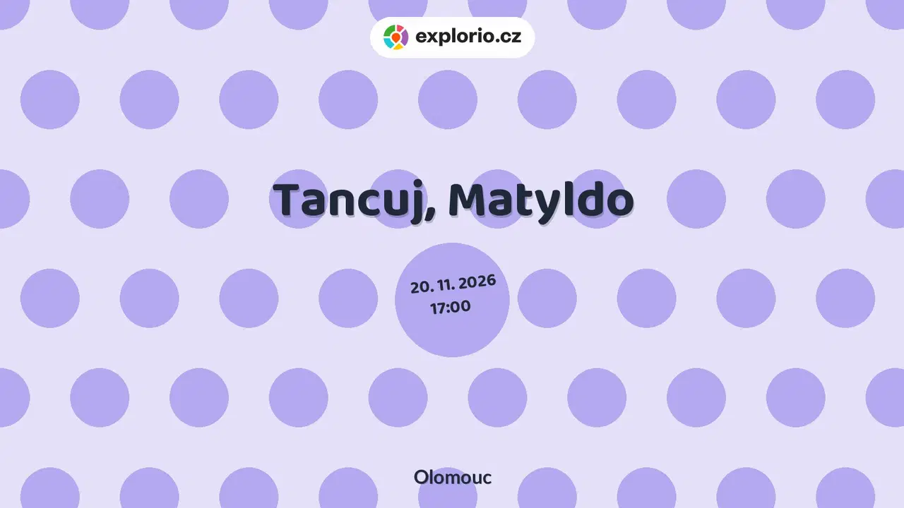 Tancuj, Matyldo – divadlo, Hudba a Kino, Olomouc