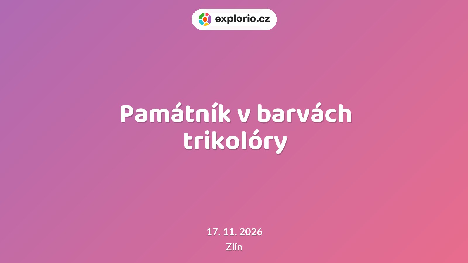 Památník v barvách trikolóry – prohlídky a Muzea, Zlín