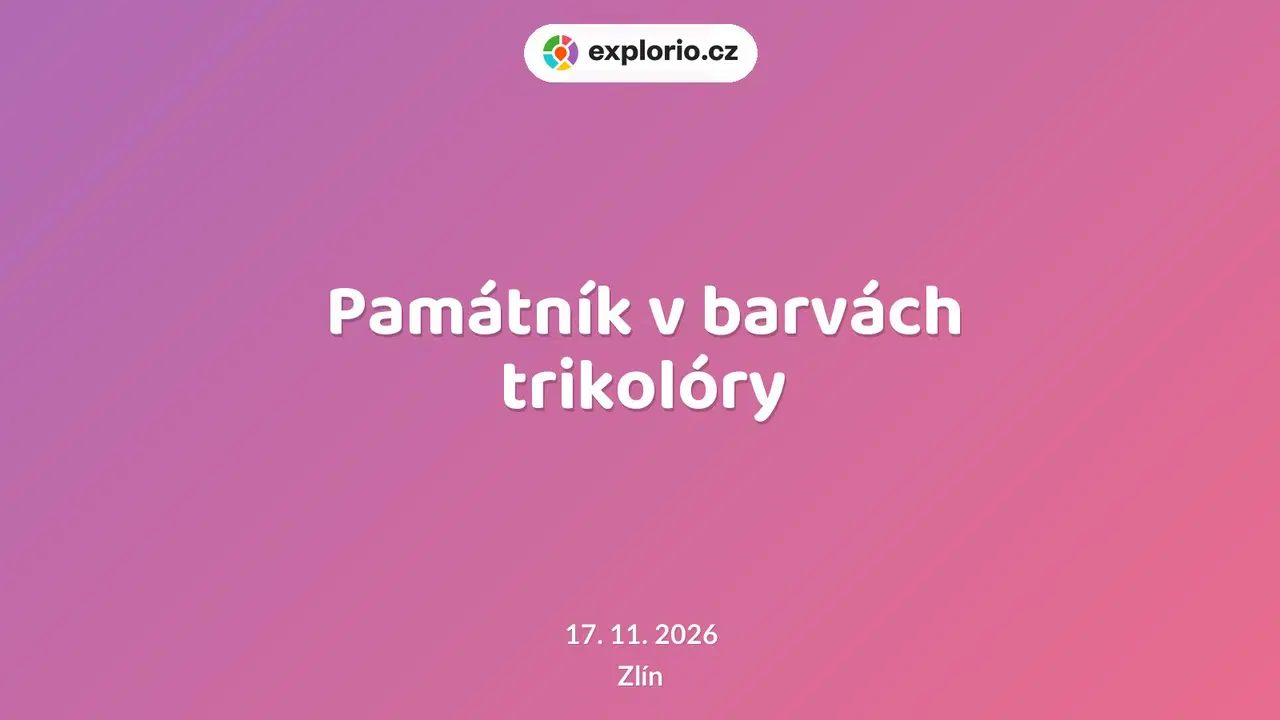 Památník v barvách trikolóry – prohlídky a Muzea, Zlín