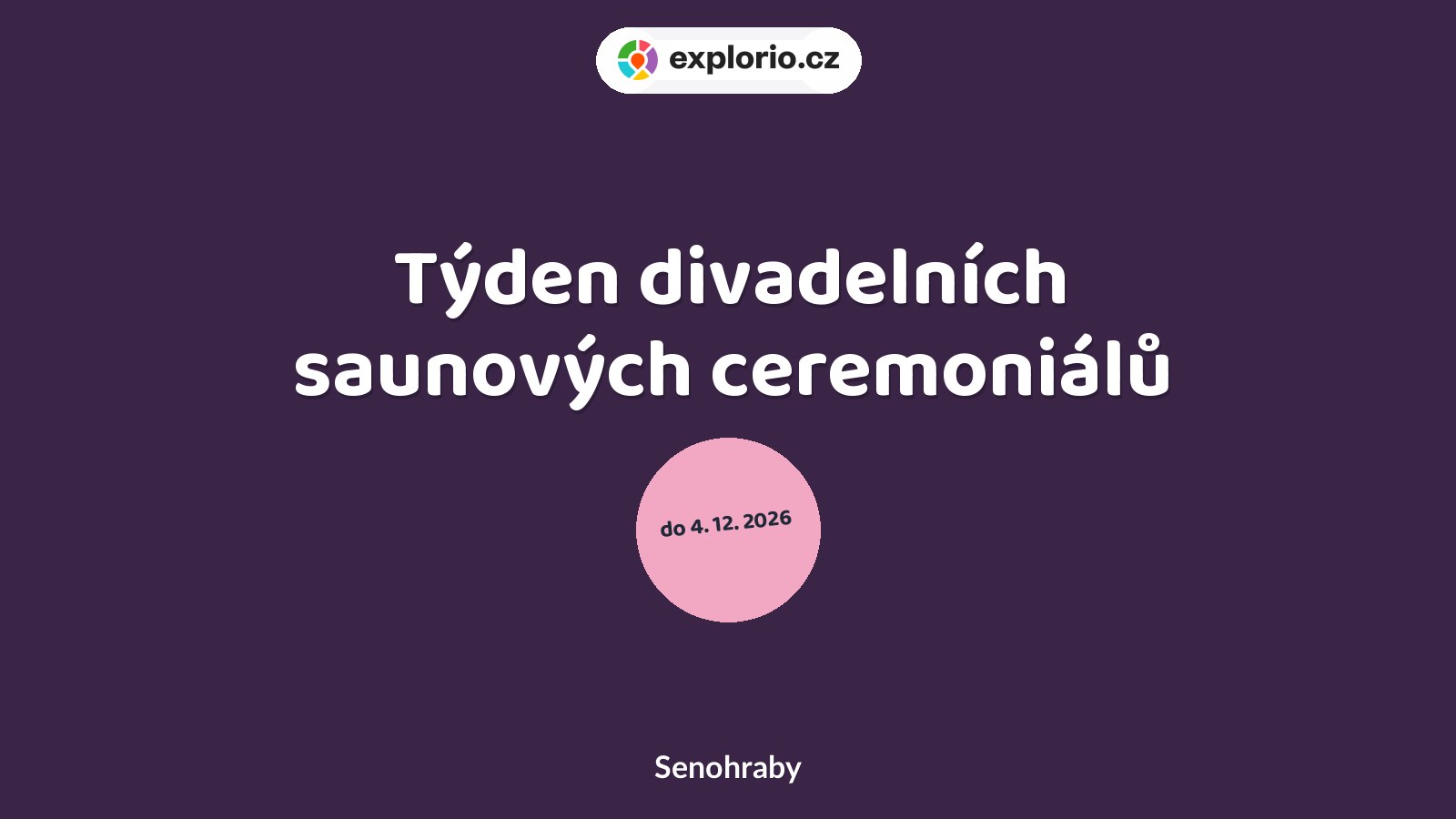 Týden divadelních saunových ceremoniálů – divadlo, Hudba a Kino, Senohraby