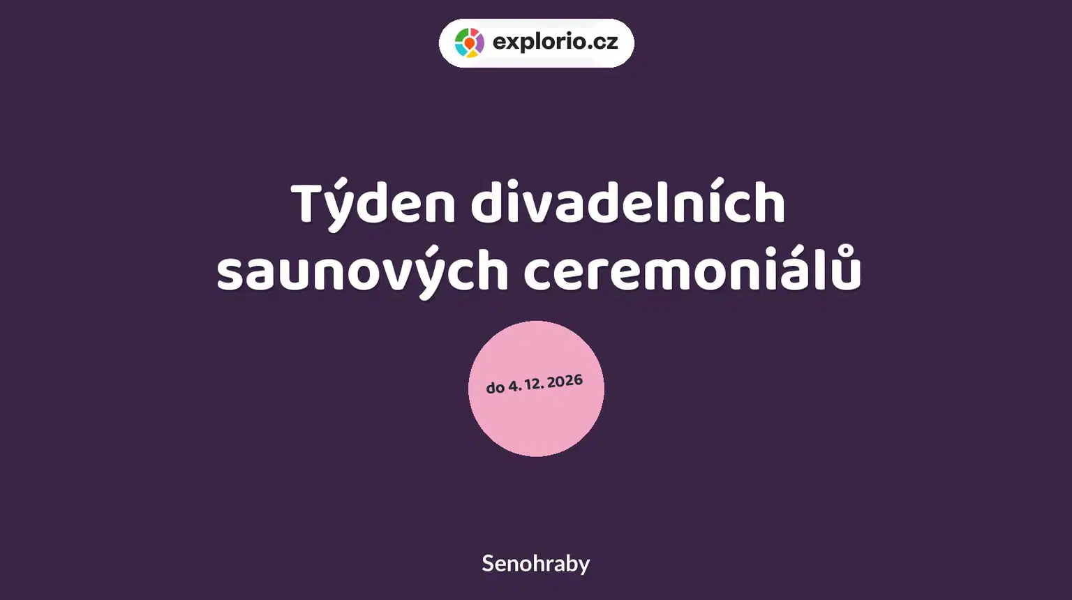 Týden divadelních saunových ceremoniálů – divadlo, Hudba a Kino, Senohraby