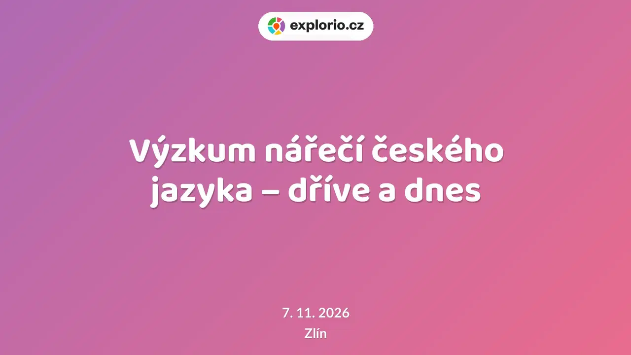 Výzkum nářečí českého jazyka – dříve a dnes – prohlídky a Muzea, Zlín