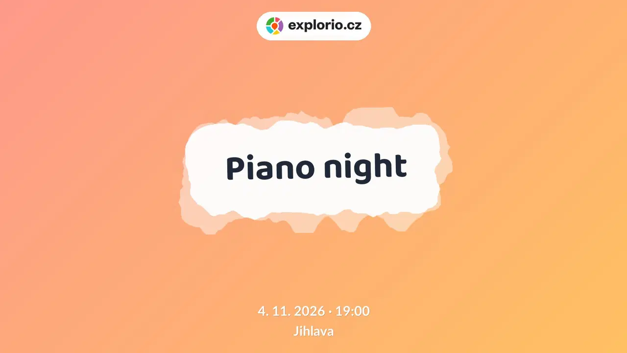 Piano night – divadlo, Hudba a Kino, Jihlava