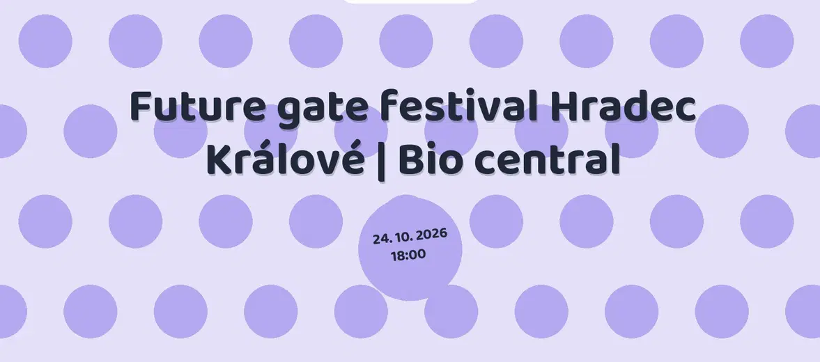 Future gate festival Hradec Králové | Bio central – festivaly a Slavnosti, Hradec Králové