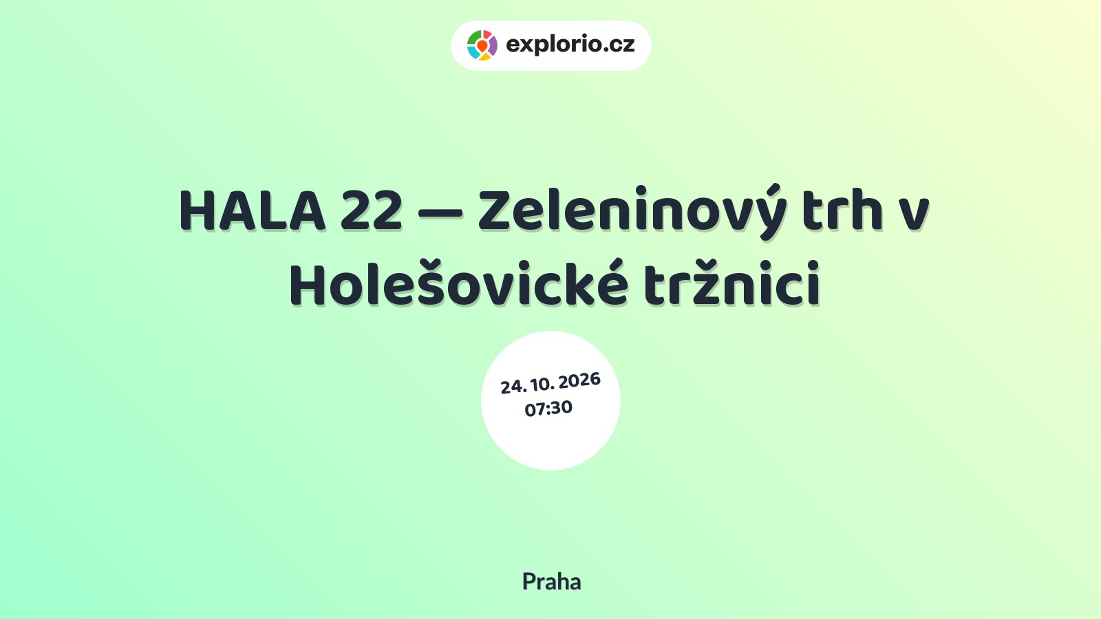HALA 22 — Zeleninový trh v Holešovické tržnici – festivaly a Slavnosti, Praha