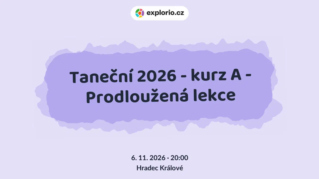 Taneční 2026 - kurz A - Prodloužená lekce – divadlo, Hudba a Kino, Hradec Králové