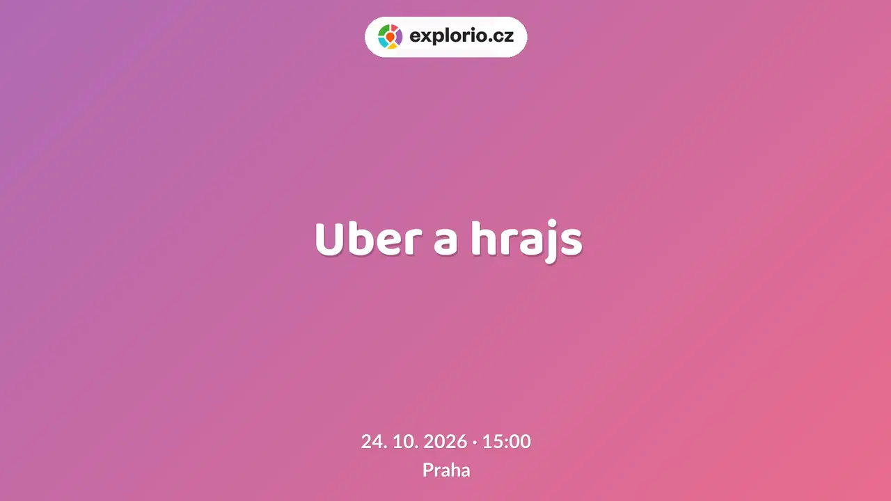 Uber a hrajs – divadlo, Hudba a Kino, Praha