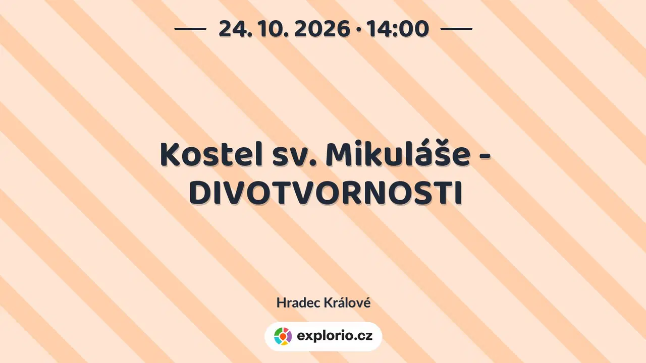 Kostel sv. Mikuláše - DIVOTVORNOSTI – prohlídky a Muzea, Hradec Králové