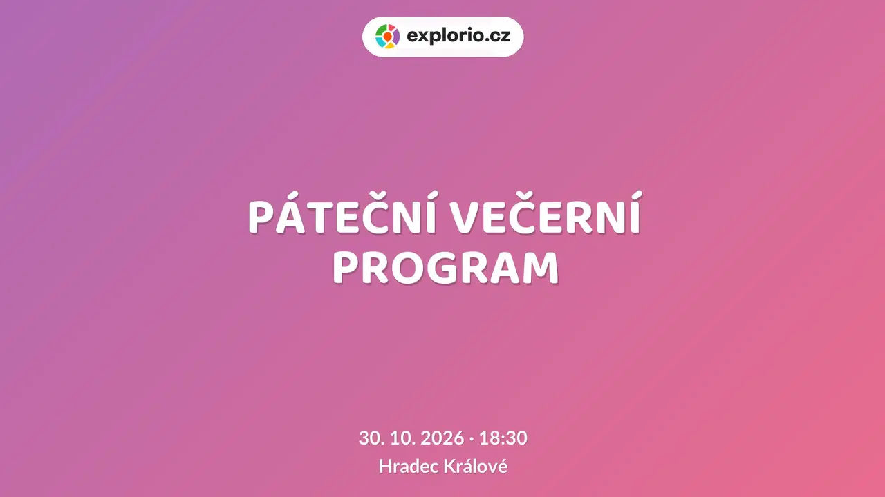 PÁTEČNÍ VEČERNÍ PROGRAM – prohlídky a Muzea, Hradec Králové