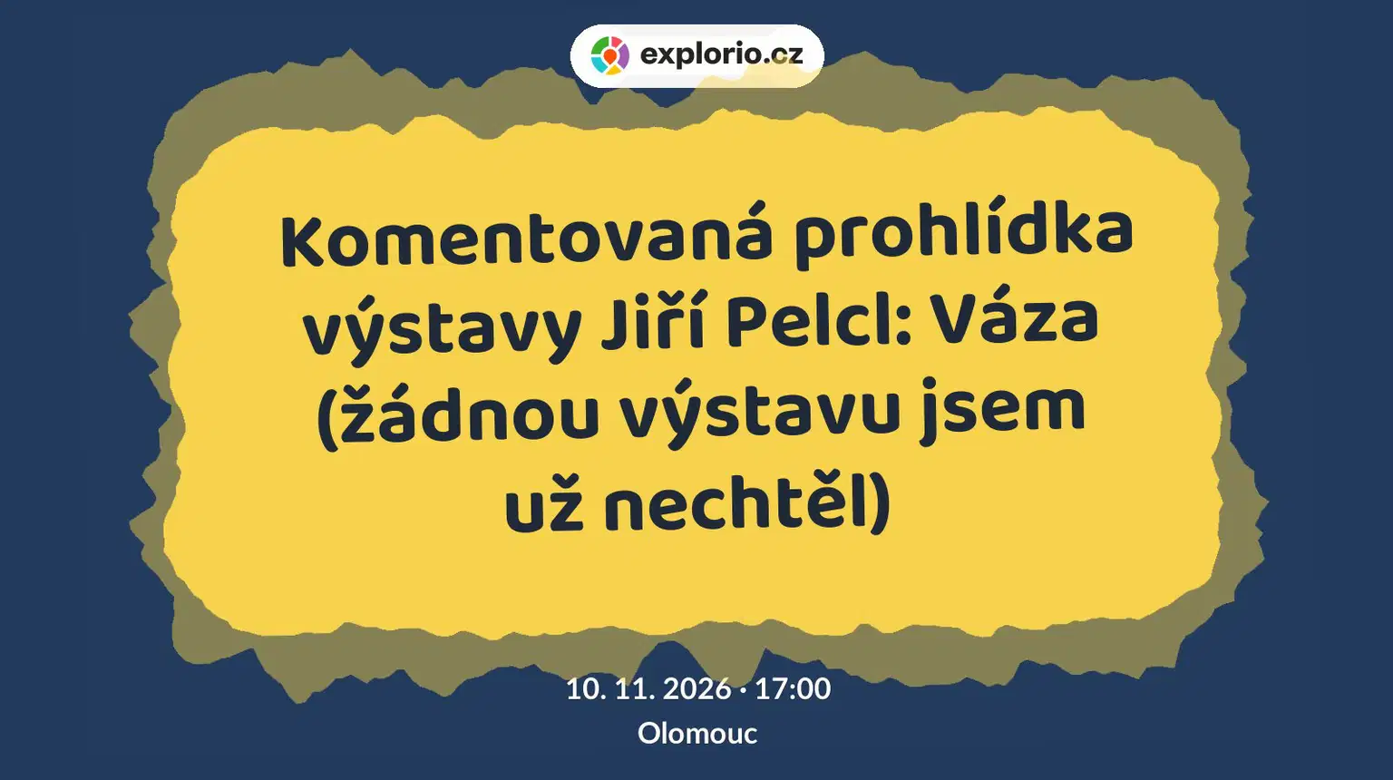 Komentovaná prohlídka výstavy Jiří Pelcl: Váza (žádnou výstavu jsem už nechtěl) – prohlídky a Muzea, Olomouc