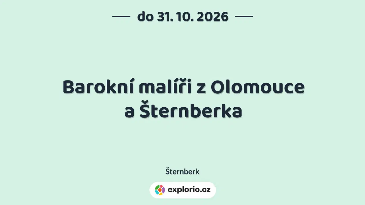 Barokní malíři z Olomouce a Šternberka – prohlídky a Muzea, Šternberk