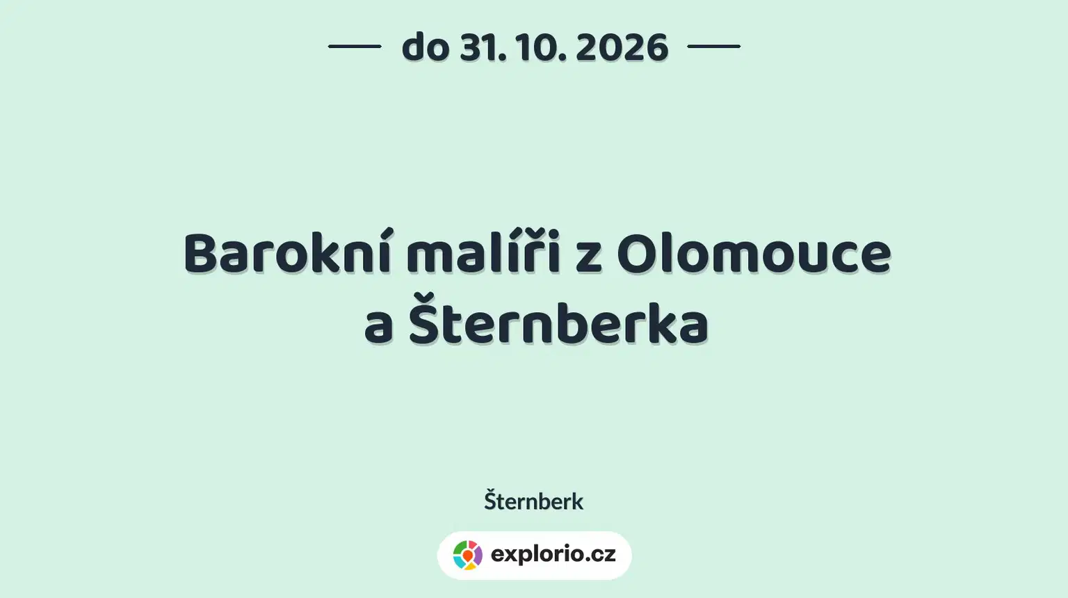 Barokní malíři z Olomouce a Šternberka – prohlídky a Muzea, Šternberk