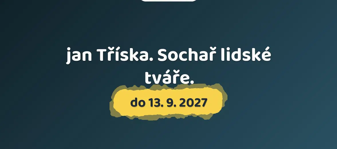 jan Tříska. Sochař lidské tváře. – prohlídky a Muzea, Prostějov