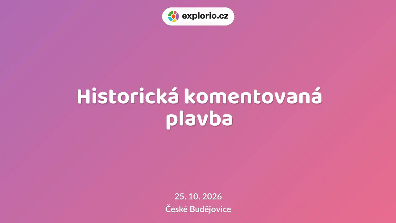 Historická komentovaná plavba – prohlídky a Muzea, České Budějovice