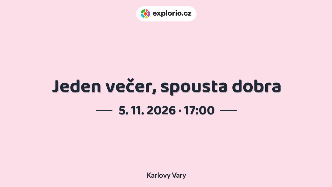 Jeden večer, spousta dobra – divadlo, Hudba a Kino, Karlovy Vary