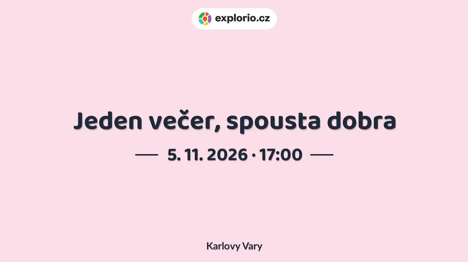 Jeden večer, spousta dobra – divadlo, Hudba a Kino, Karlovy Vary