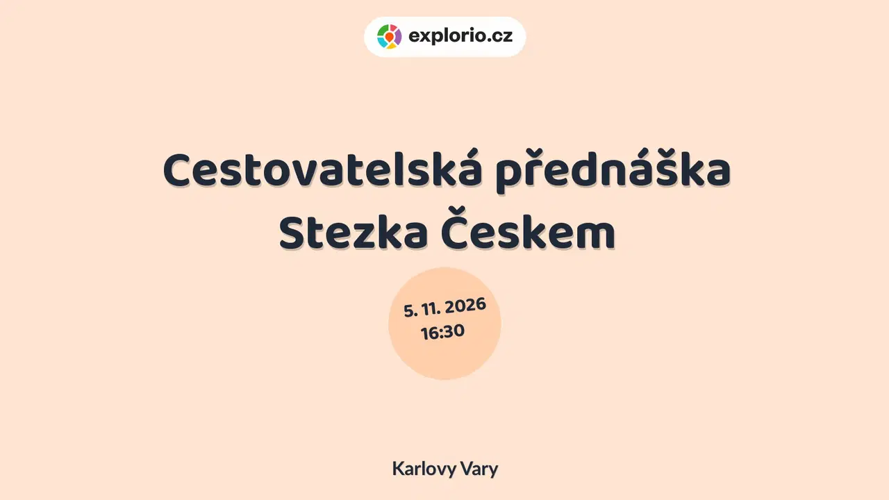 Cestovatelská přednáška Stezka Českem – prohlídky a Muzea, Karlovy Vary