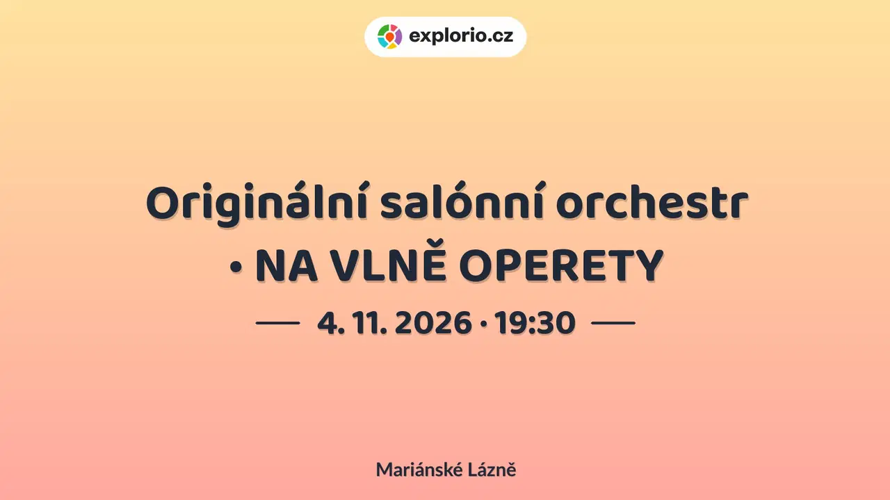 Originální salónní orchestr • NA VLNĚ OPERETY – divadlo, Hudba a Kino, Mariánské Lázně
