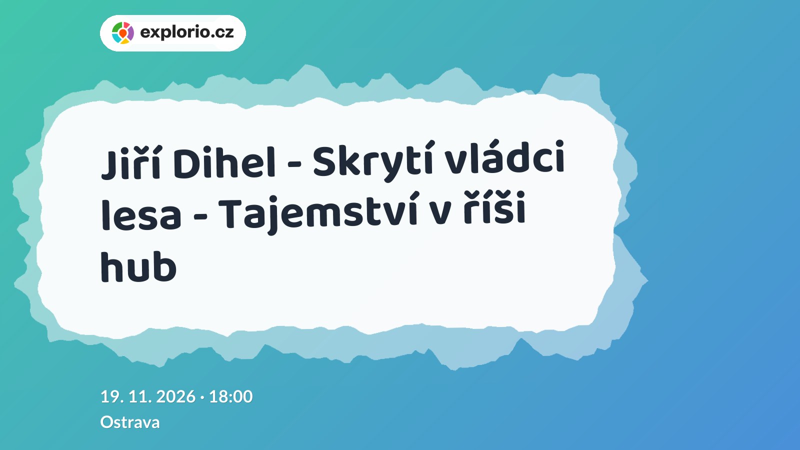 Jiří Dihel - Skrytí vládci lesa - Tajemství v říši hub – příroda a Zvířátka, Ostrava