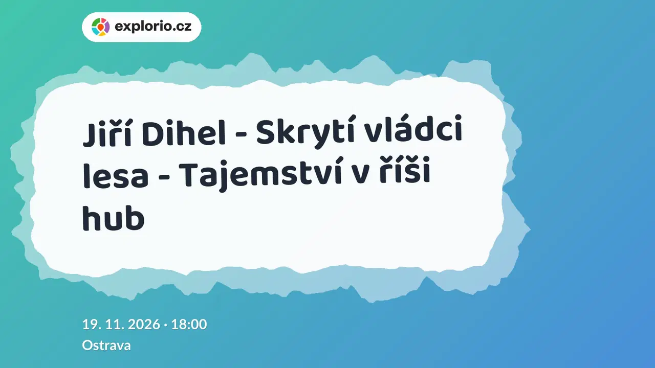 Jiří Dihel - Skrytí vládci lesa - Tajemství v říši hub – příroda a Zvířátka, Ostrava