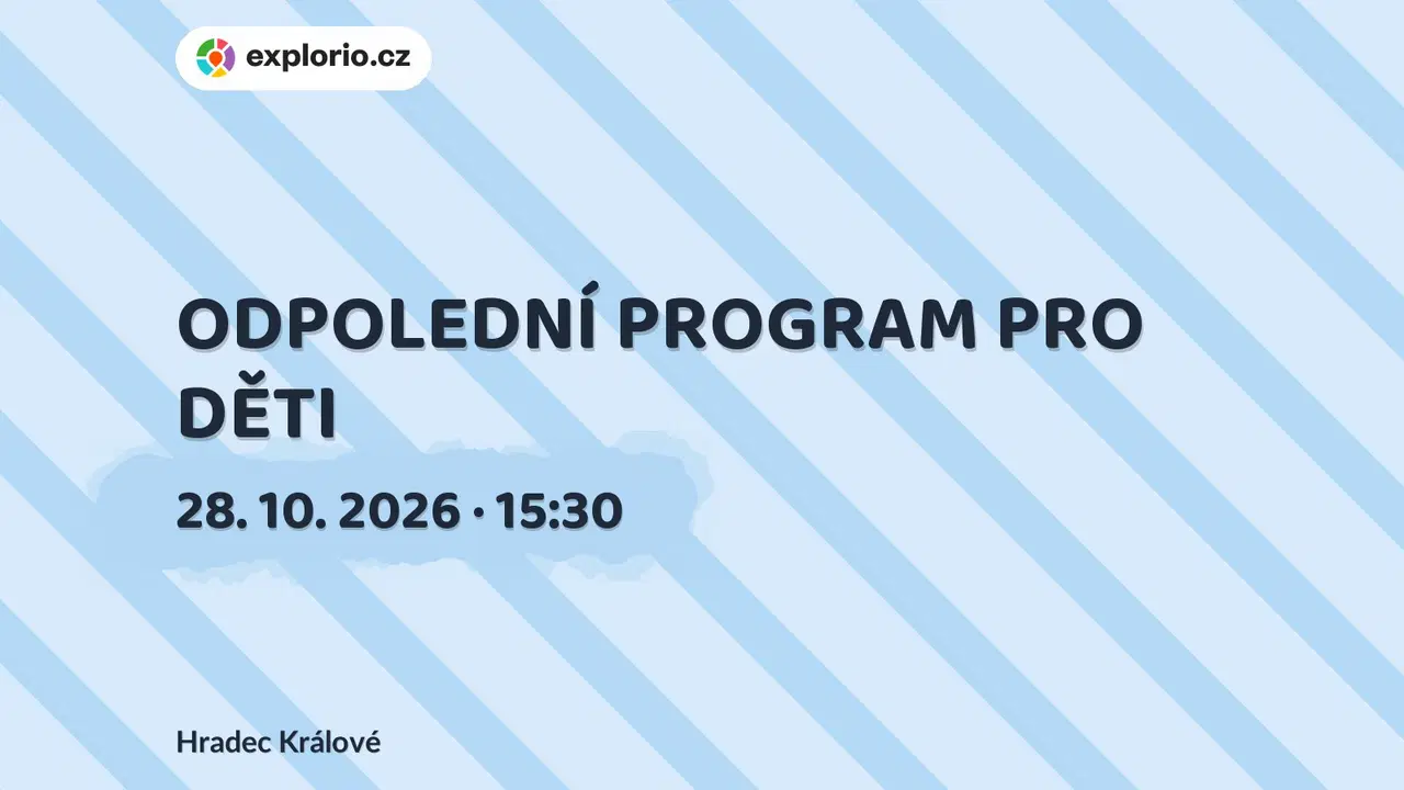 ODPOLEDNÍ PROGRAM PRO DĚTI – divadlo, Hudba a Kino, Hradec Králové