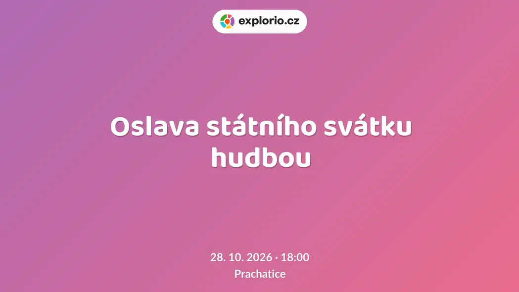 Oslava státního svátku hudbou – divadlo, Hudba a Kino, Prachatice