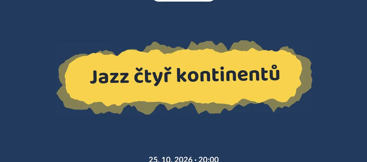 Jazz čtyř kontinentů – divadlo, Hudba a Kino, Praha