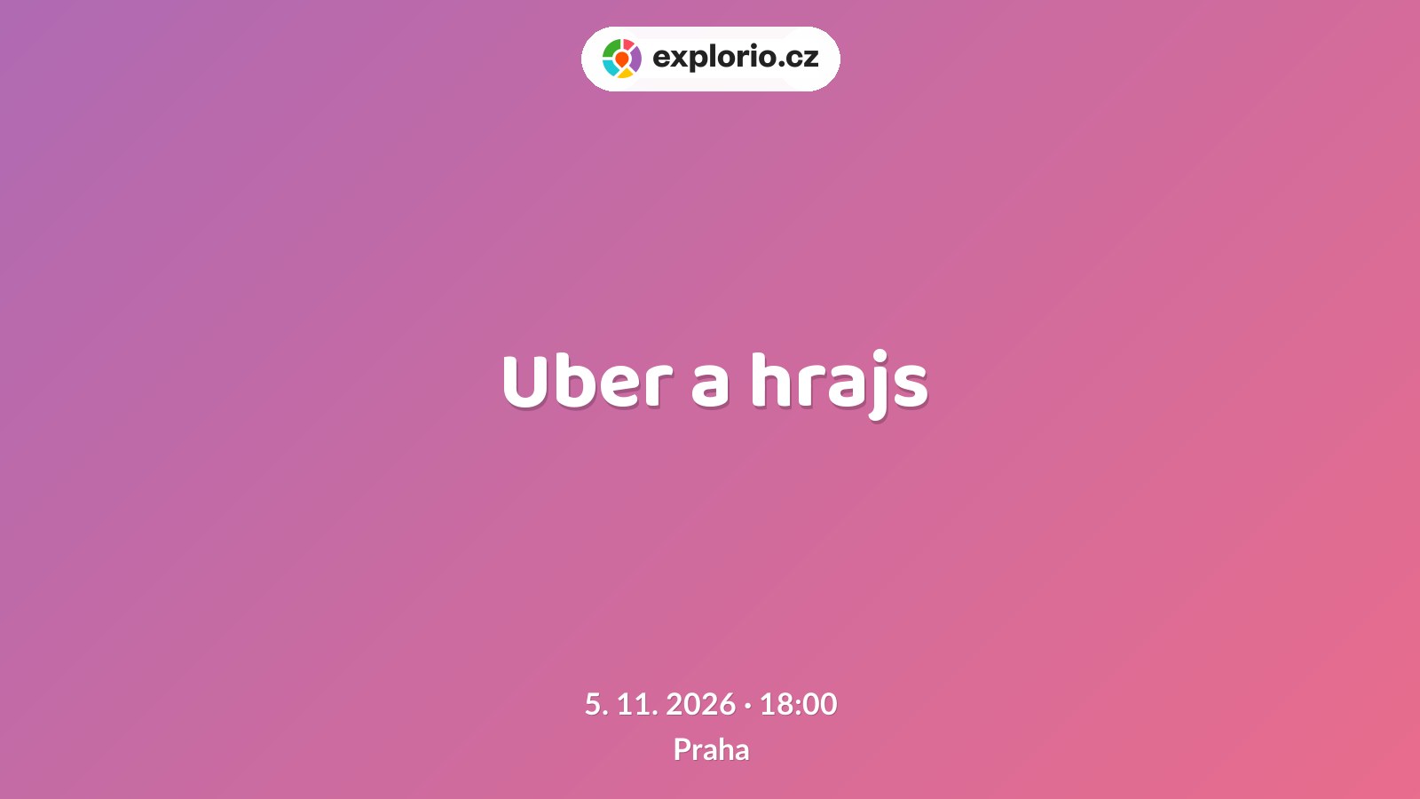 Uber a hrajs – divadlo, Hudba a Kino, Praha