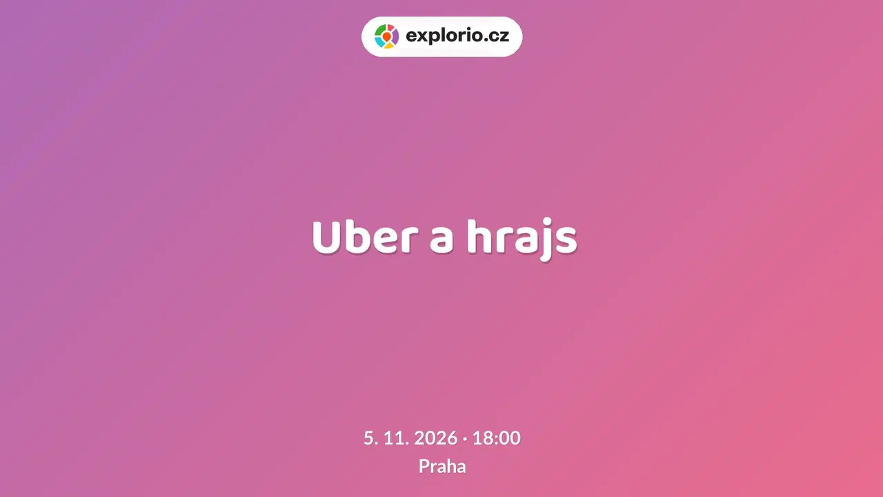 Uber a hrajs – divadlo, Hudba a Kino, Praha