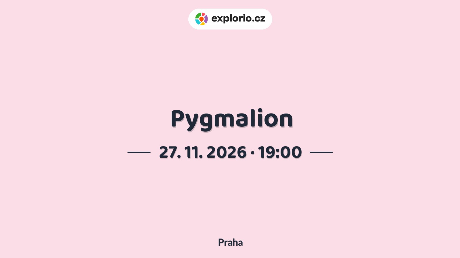 Pygmalion – divadlo, Hudba a Kino, Praha