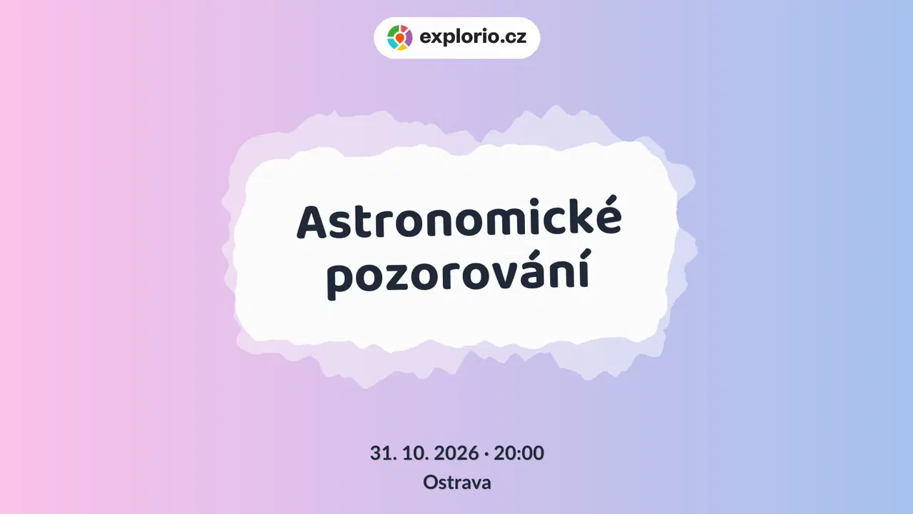 Astronomické pozorování – prohlídky a Muzea, Ostrava