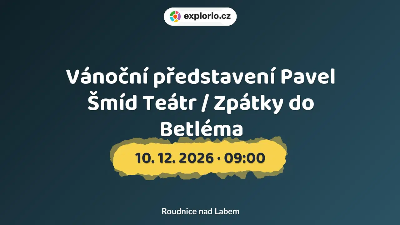 Vánoční představení Pavel Šmíd Teátr / Zpátky do Betléma – divadlo, Hudba a Kino, Roudnice nad Labem