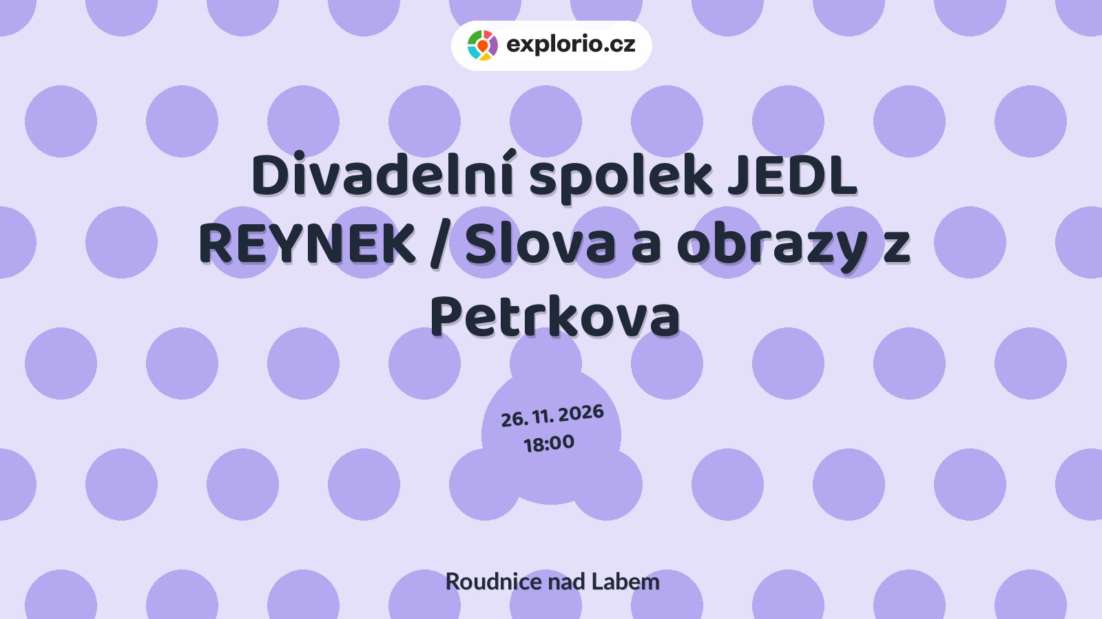 Divadelní spolek JEDL REYNEK / Slova a obrazy z Petrkova – divadlo, Hudba a Kino, Roudnice nad Labem