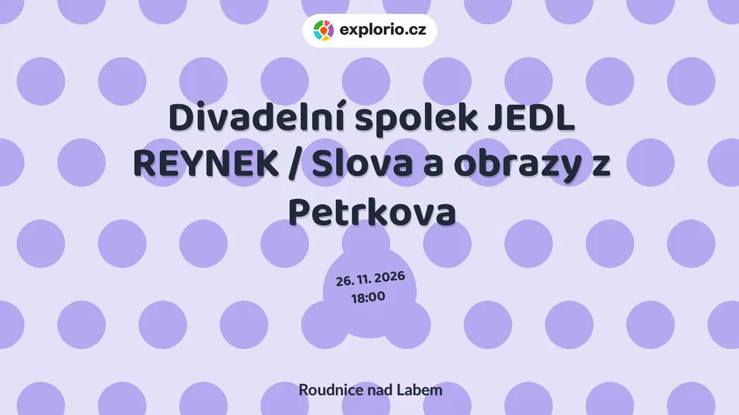 Divadelní spolek JEDL REYNEK / Slova a obrazy z Petrkova – divadlo, Hudba a Kino, Roudnice nad Labem