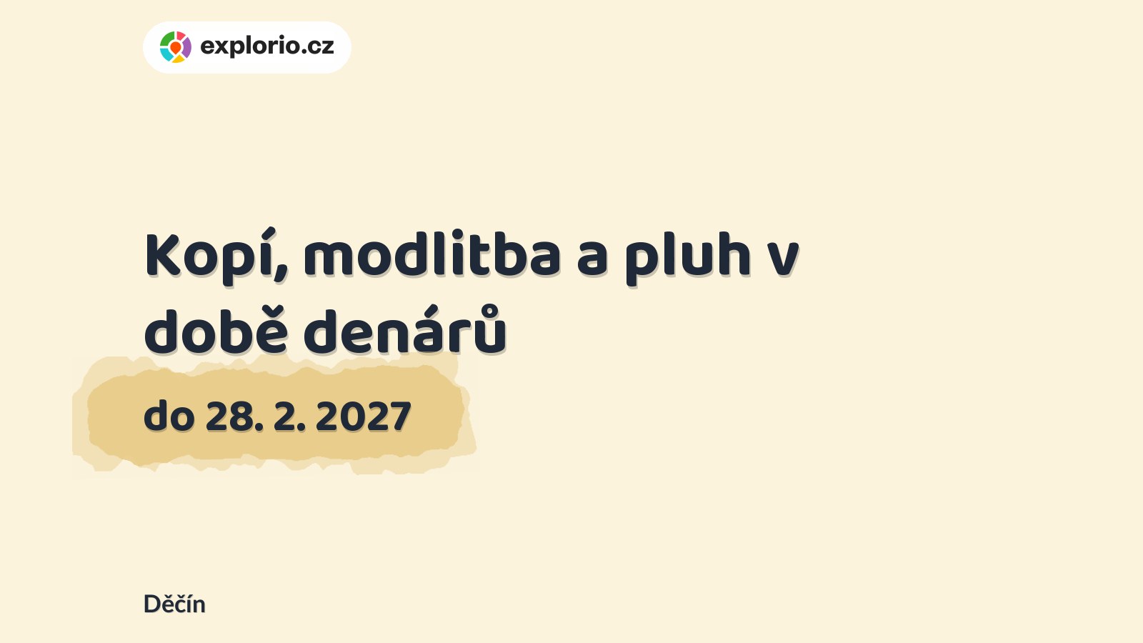 Kopí, modlitba a pluh v době denárů – prohlídky a Muzea, Děčín