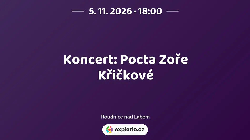 Koncert: Pocta Zoře Křičkové – divadlo, Hudba a Kino, Roudnice nad Labem