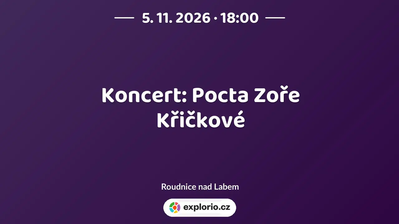 Koncert: Pocta Zoře Křičkové – divadlo, Hudba a Kino, Roudnice nad Labem