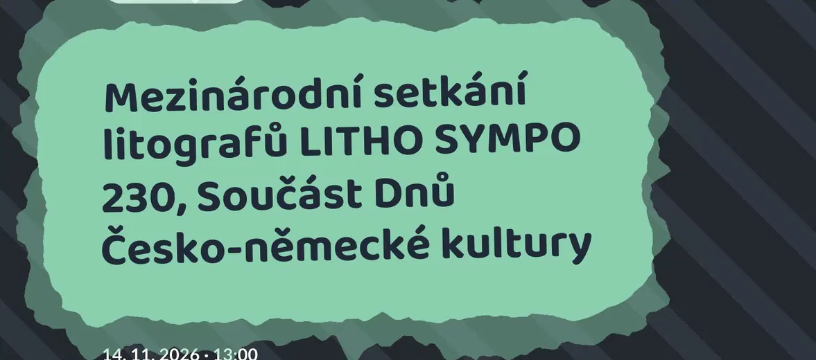 Mezinárodní setkání litografů LITHO SYMPO 230, Součást Dnů Česko-německé kultury – prohlídky a Muzea, Roudnice nad Labem
