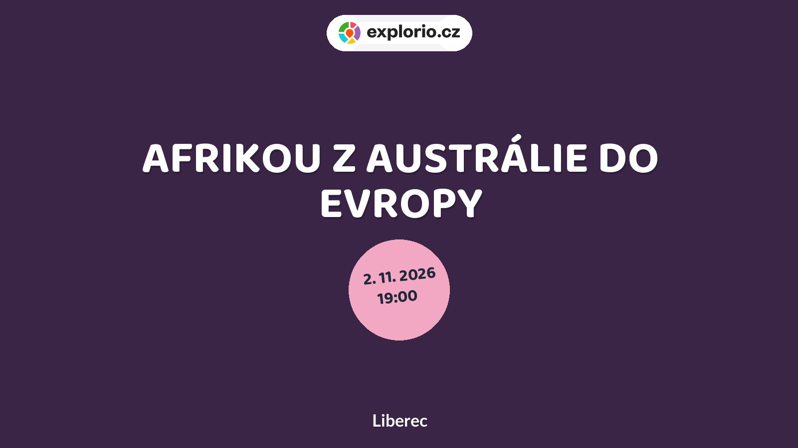 AFRIKOU Z AUSTRÁLIE DO EVROPY – divadlo, Hudba a Kino, Liberec