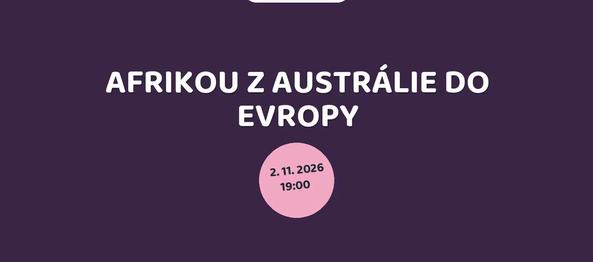 AFRIKOU Z AUSTRÁLIE DO EVROPY – prohlídky a Muzea, Liberec
