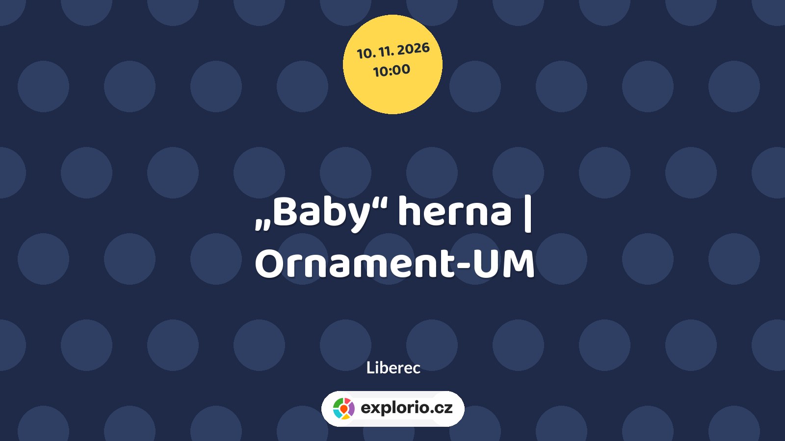 „Baby“ herna | Ornament-UM – prohlídky a Muzea, Liberec