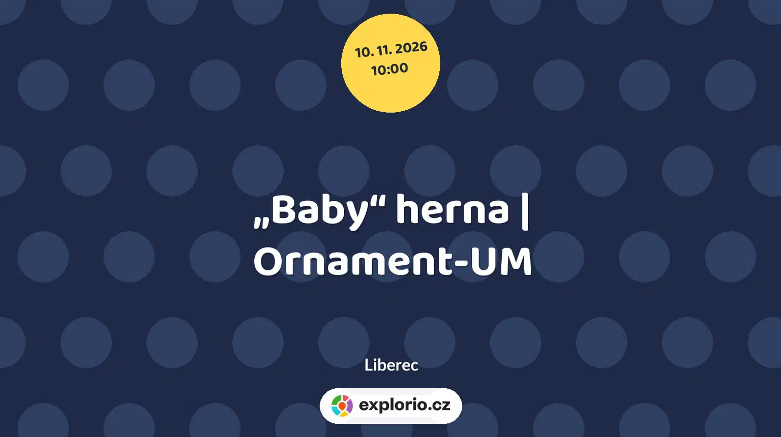 „Baby“ herna | Ornament-UM – prohlídky a Muzea, Liberec
