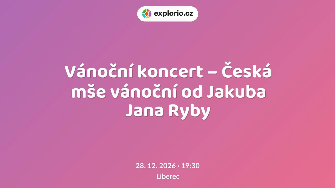 Vánoční koncert – Česká mše vánoční od Jakuba Jana Ryby – divadlo, Hudba a Kino, Liberec